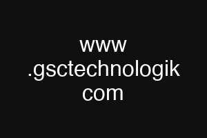 www .gsctechnologik com